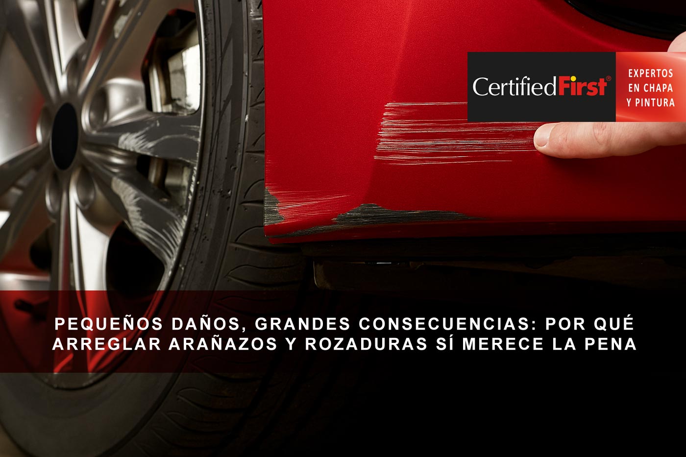Pequeños daños, grandes consecuencias: por qué arreglar arañazos y rozaduras sí merece la pena